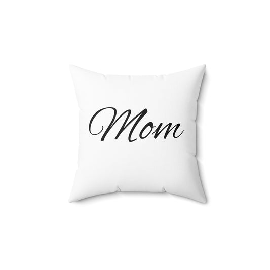 Mom Spun Polyester Square Pillow