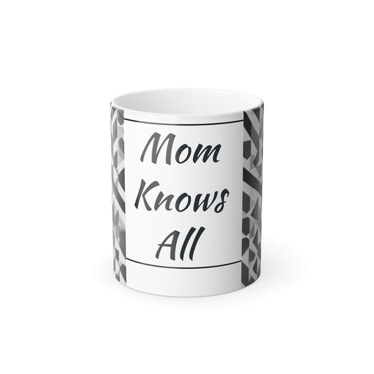 Mom Knows All Color Morphing Mug, 11oz
